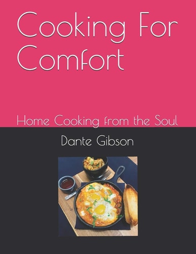 Cooking For Comfort Home Cooking from the Soul