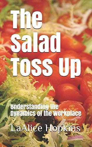 The Salad Toss Up Understanding the Dynamics of the Workplace