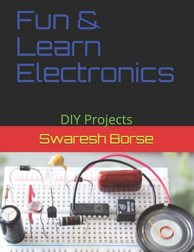 Fun & Learn Electronics DIY Projects