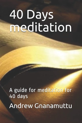 40 Days Meditation A Guide for Meditation for 40 Days