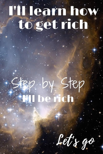 I'll Learn How to Get Rich Step by Step, I'll Be Rich, Let's Go