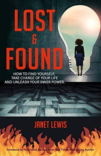 Lost and Found How to Find Yourself, Take Charge of Your Life, and Unleash Your Inner Power