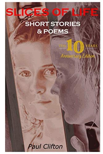 Slices of Life - Short Stories and Poems