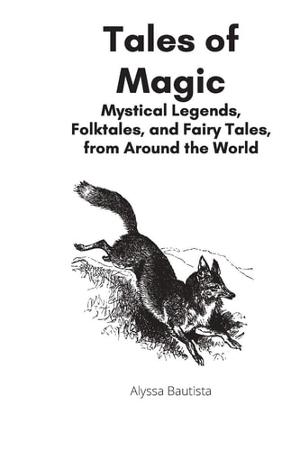 Tales of Magic Mystical Legends, Folklore, and Fairy-tales from Around the World