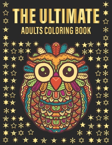 THE ULTIMATE Adults Coloring Book 200 Of Flowers And Animals To Release Your Stress