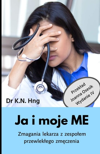 Ja i Moje ME Zmagania Lekarza Z Zespolem Przewleklego Zmęczenia Polish Translation