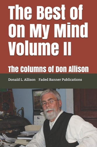 The Best of On My Mind Volume II The Columns of Don Allison
