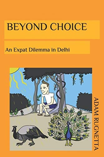 Beyond Choice An Expat Dilemma In Delhi