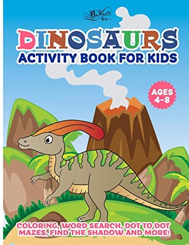 Dinosaurs Activity Book for Kids Coloring, Word Search, Dot to Dot, Maze and More - Ages 4-8