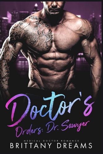 Doctor's Orders Dr. Sawyer Medical Doctor Romance