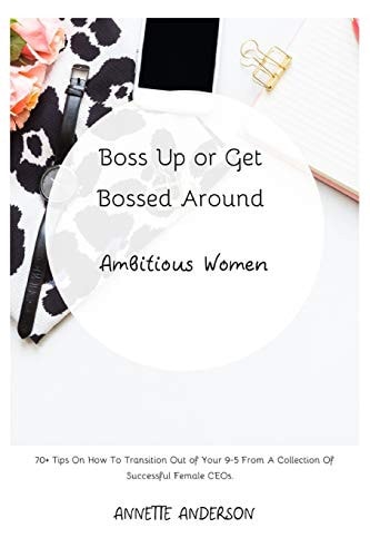 Boss Up Or Get Bossed Around Ambititous Women