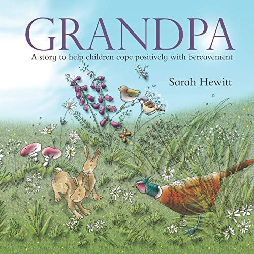 Grandpa A Story to Help Children Cope Positively with Bereavement