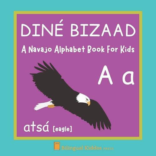 A Navajo Alphabet Book For Kids Diné Bizaad: Language Learning Educational Present For Toddlers, Babies & Children Age 1 - 3: