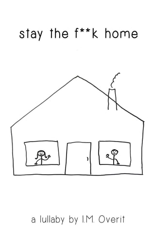 Stay the F**k Home! A Lullaby