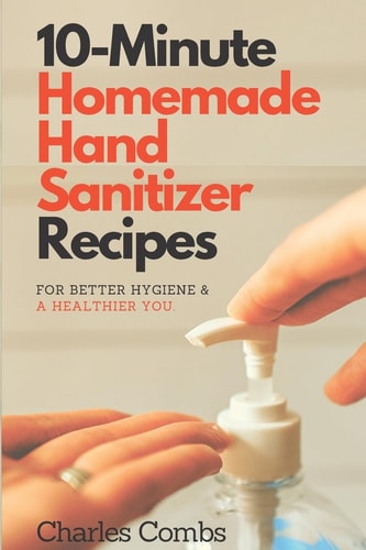 10-Minute Homemade Hand Sanitizer Recipes For Better Hygiene & A Healthier You