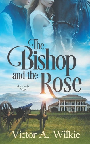 The Bishop and the Rose A Family Saga