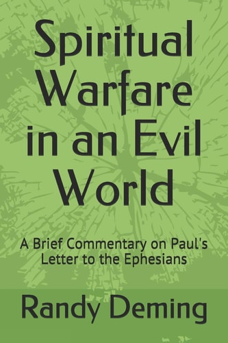 Spiritual Warfare in an Evil World A Brief Commentary on Paul's Letter to the Ephesians