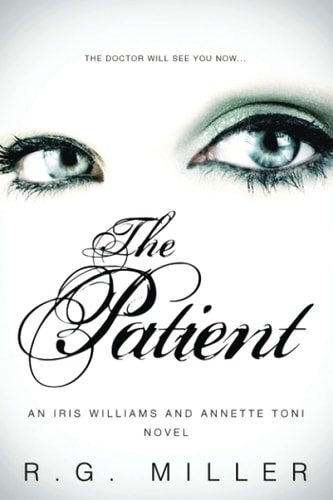 The Patient An Iris Williams and Annette Toni Novel.
