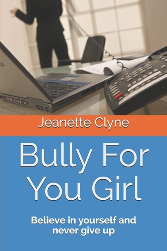 Bully For You Girl Believe in Yourself and Never Give Up