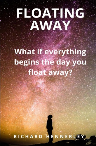 Floating Away Tales of Endings, Change and Beginnings - Everything Starts the Day You Float Away