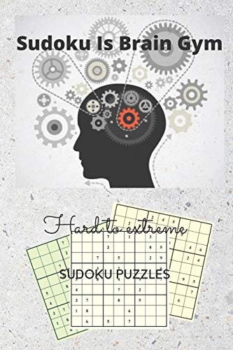 Sudoku is Brain Gym - Sudoku Puzzles Hard to Extreme - Sudoku Games for Healthy Brain -made with Love