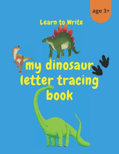 My Dinosaur Letter Tracing Book Handwriting Practice Pages for Preschoolers - Colour the Dinosaurs and Trace the Letters and Numbers.