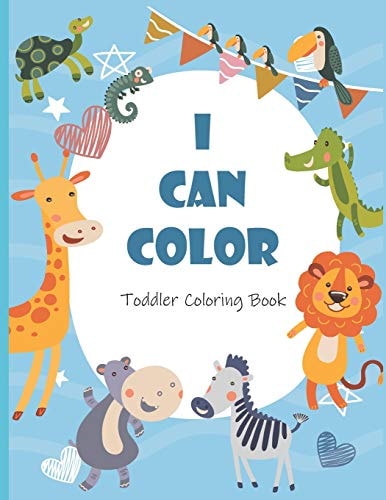 I Can Color Toddler Coloring Book Fun, Simple, and Educational Coloring Pages for Kids Ages 2-4