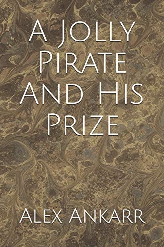 A Jolly Pirate And His Prize
