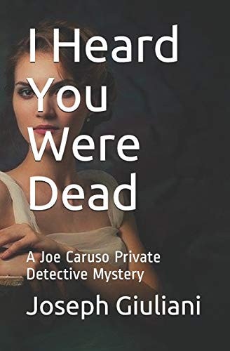 I Heard You Were Dead A Joe Caruso Private Detective Mystery