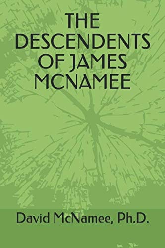 THE DESCENDENTS OF JAMES MCNAMEE