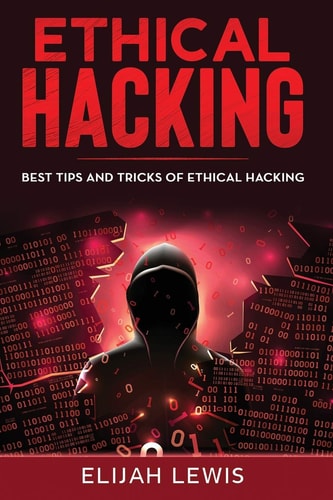 Ethical Hacking Best Tips and Tricks of Ethical Hacking