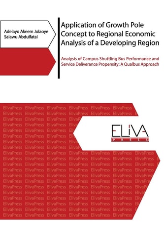 Application of Growth Pole Concept to Regional Economic Analysis of a Developing Region Analysis of Campus Shuttling Bus Performance and Service Deliverance Propensity: A Qualbus Approach