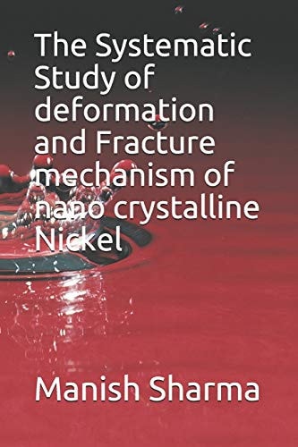 The Systematic Study of Deformation and Fracture Mechanism of Nano Crystalline Nickel