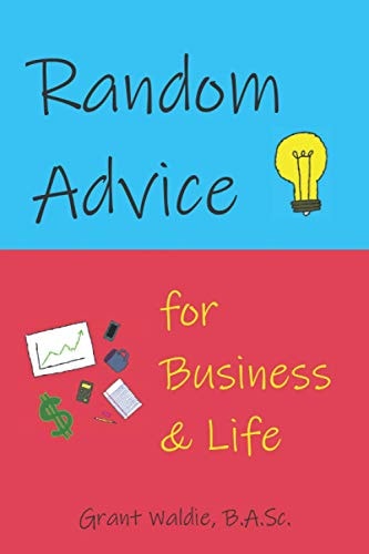 Random Advice for Business and Life
