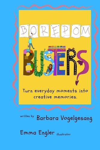 Boredom Busters Turn Everyday Moments Into Creative Memories.