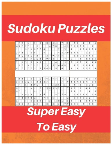 Sudoku Puzzles Super Easy To Easy Sudoku Puzzle Book For Beginners, Contains Super Easy And Easy Puzzles