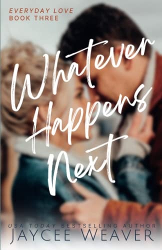 WHATEVER HAPPENS NEXT.