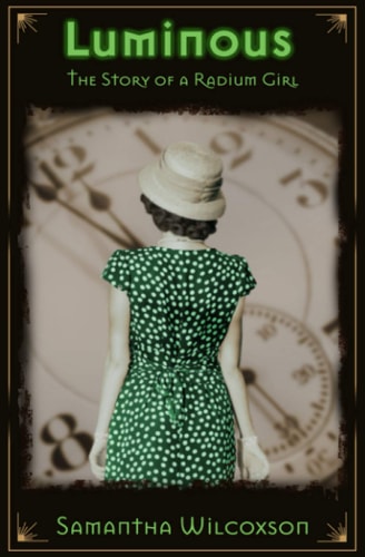 Luminous The Story of a Radium Girl