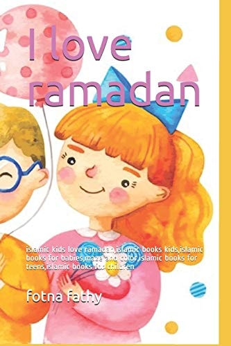 I Love Ramadan Islamic Kids Love Ramadan, Islamic Books Kids, Islamic Books for Babies, Maze and Color, Islamic Books for Teens, Islamic Books for Children