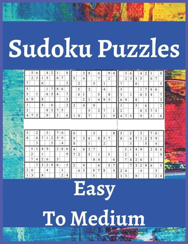 Sudoku Puzzles Easy To Medium Sudoku Puzzle Book For Beginners, Contains Easy To Medium Puzzles .