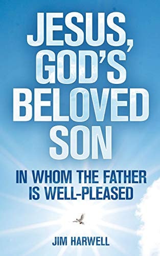 Jesus, God's Beloved Son In Whom the Father Is Well-Pleased