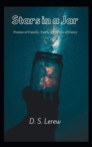 Stars in a Jar Poems of Family, Faith, and Flights of Fancy