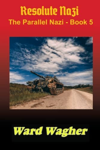 Resolute Nazi The Parallel Nazi - Book 5