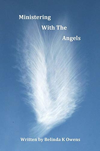 Ministering with the Angels Experiencing the Supernatural
