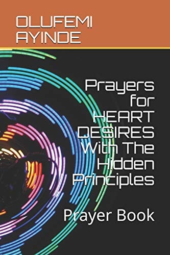 Prayers for HEART DESIRES With The Hidden Principles Prayer Book