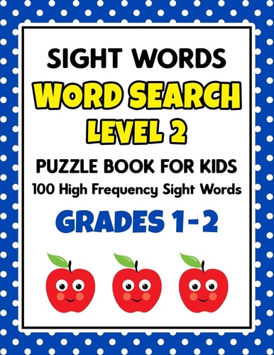 Sight Words Word Search Puzzle Book for Kids - LEVEL 2 100 High Frequency Sight Words Reading Practice Workbook Grades 1st - 2nd, Ages 5 - 8 Years