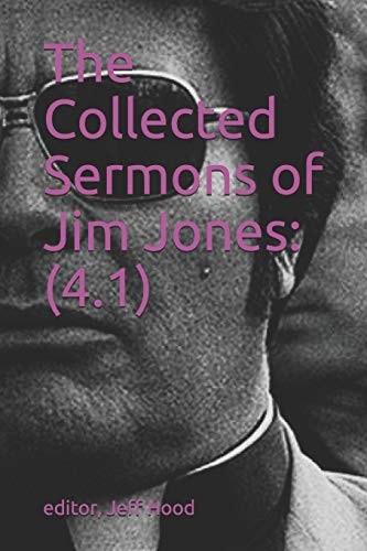 The Collected Sermons of Jim Jones: 4. 1