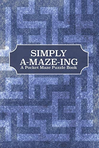 Simply A-Maze-Ing A Pocket Maze Puzzle Book