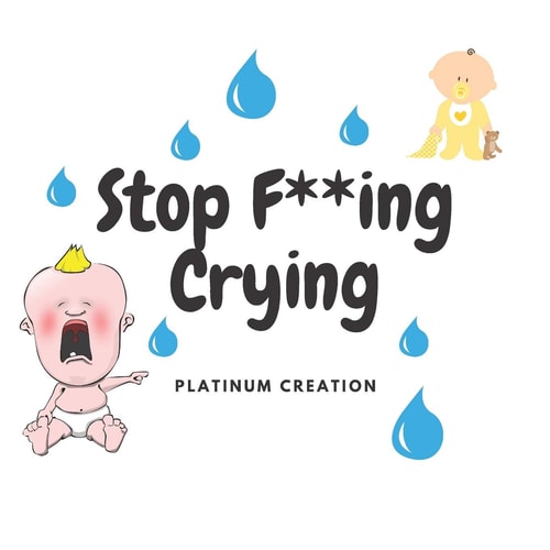 Stop F**ing Crying Night Time Story For Adults, Parody, Funniest Ever, Perfect and Unique Gift