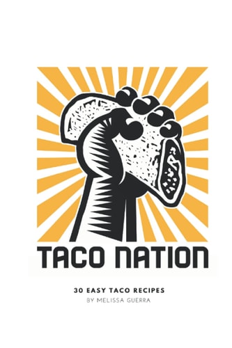 Taco Nation 30 Easy Taco Recipes